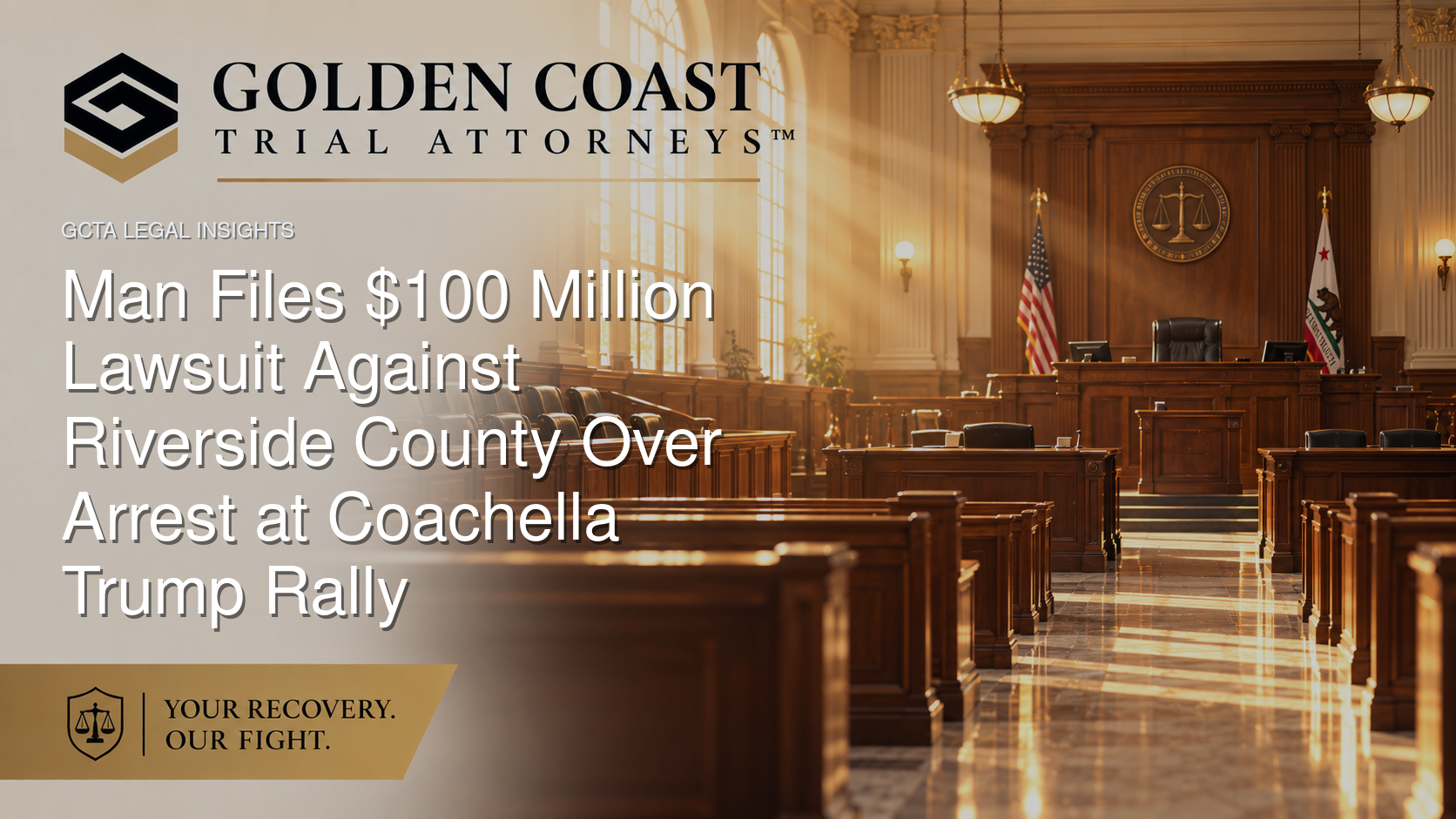 Man Files $100 Million Lawsuit Against Riverside County Over Arrest at Coachella Trump Rally